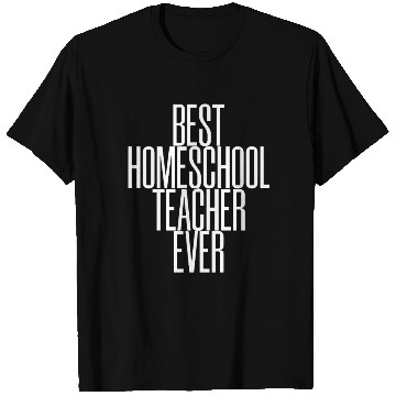 Discover Best Homeschool Teacher Ever T Shirts