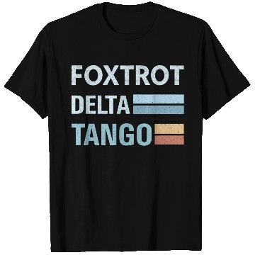 Discover foxtrot delta tango T Shirts