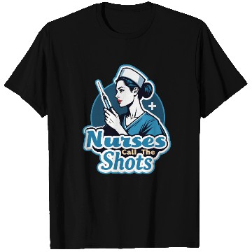 Discover Nurses Call the Shots T Shirts