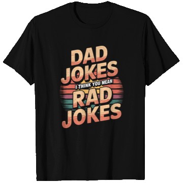 Discover Dad Jokes I Think You Mean Rad Jokes 5 T Shirts