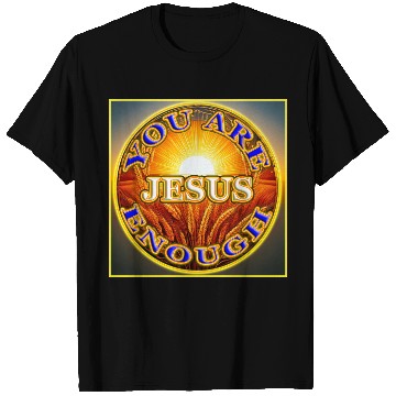 Discover You Are Enough JESUS - 2 - Let Your Friends Know! T Shirts