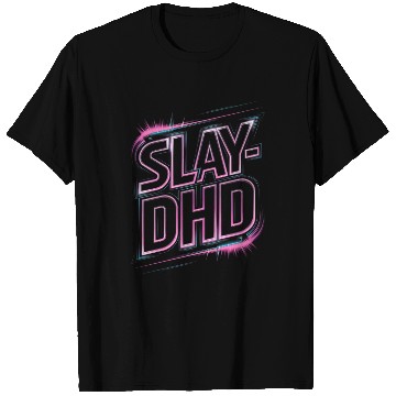 Discover Slay-DHD Neon Aesthetic Funny ADHD Design T Shirts