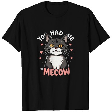 Discover You Had Me at Meow – Cute & Romantic Cat Lover T Shirts