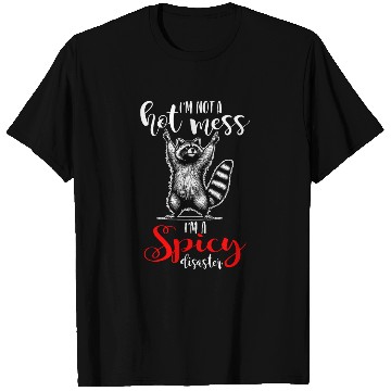 Discover I'm Not A Hot Mess I'm A Spicy Disaster T Shirts