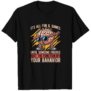 Discover Behavioral Therapist It's All Fun & Psychology T Shirts