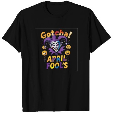 Discover "Gotcha! April Fool’s – Funny Jester & Prank T Shirts