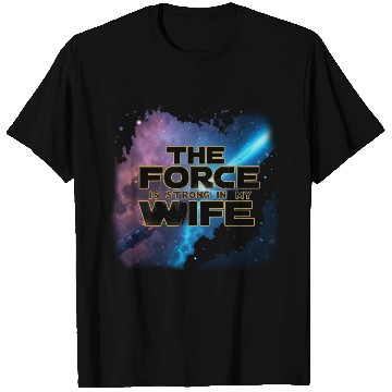 Discover Strong force - wife T Shirts