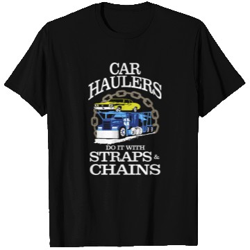 Discover Truck Driver Car Hauler Straps Chains Lc T Shirts