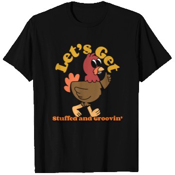 Discover Dancing Turkey | Let's Get Stuffed and Groovin' T Shirts