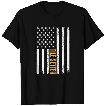 Discover Tile Setter American Flag Patriotic Work T Shirts