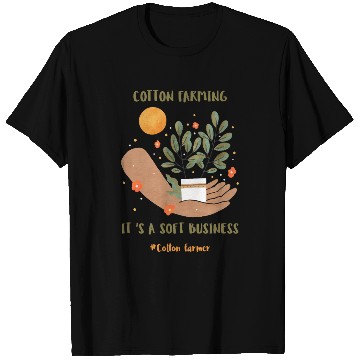 Discover Cotton Farming: It’s a Soft Business. T Shirts