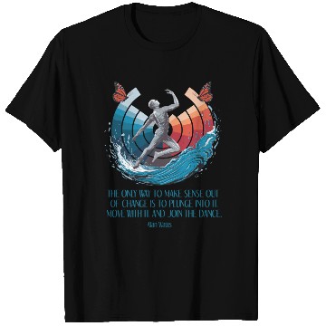 Discover Alan Watts | Embrace Change, Join the Dance T Shirts