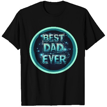 Discover BEST DAD EVER T Shirts