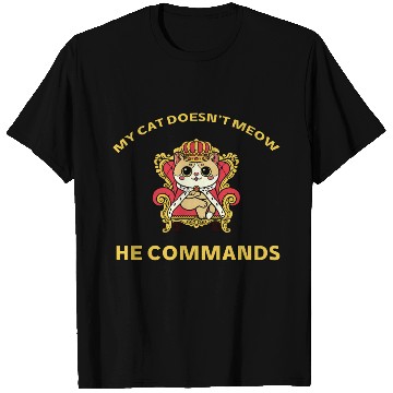 Discover Royal Cat Commands – Funny Boss Feline Art T Shirts