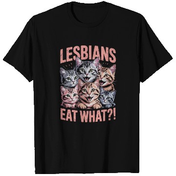 Discover Lesbians Eat What Funny Cat Lesbian LGBTQ Pride T Shirts
