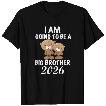 Discover I Am Going To Be A Big Brother 2026 T Shirts