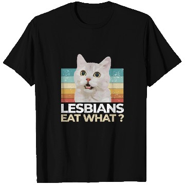 Discover Lesbians Eat What? Funny Offensive T Shirts