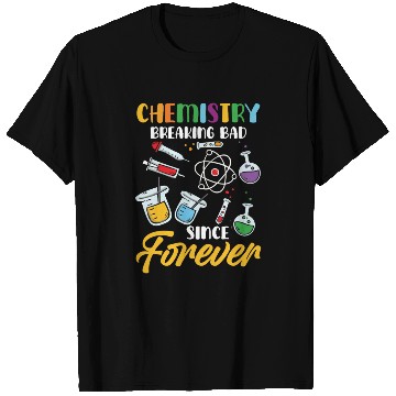 Discover Chemistry Breaking Bad Since Forever STEM T Shirts