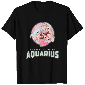 Discover im not weird just aquarius T Shirts