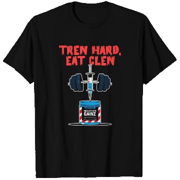 Discover Tren Hard, Eat Clen T Shirts
