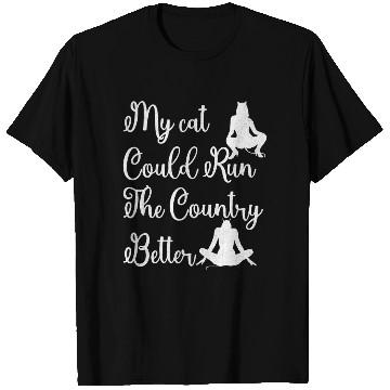 Discover My Cat Could Run the Country Better – Funny T Shirts