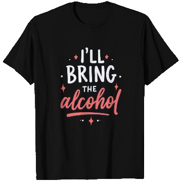 Discover I'll Bring the Alcohol Party Saying Quote T Shirts