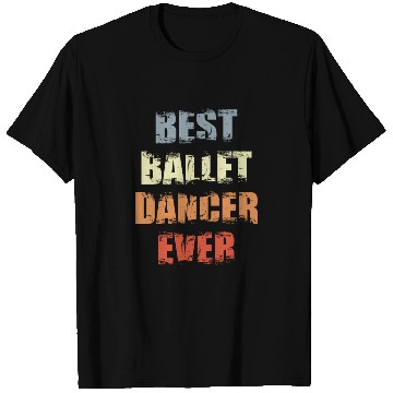 Discover Best Ballet Dancer T Shirts