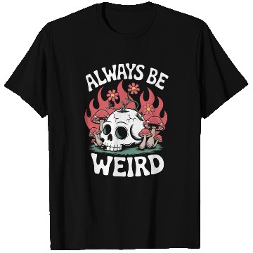Discover Always Be Weird – Skull & Mushroom Psychedelic Art T Shirts