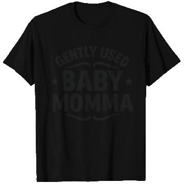 Discover GENTLY USED BABY MOMMA T Shirts