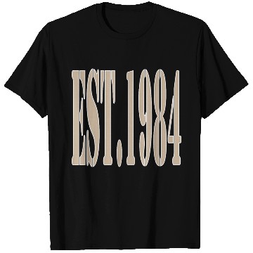 Discover EST. 1984 T Shirts – Classic Beige Birth Year T Shirts