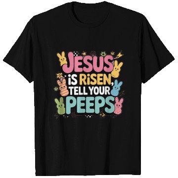 Discover Jesus Is Risen-Cute Easter Peeps Christian T Shirts