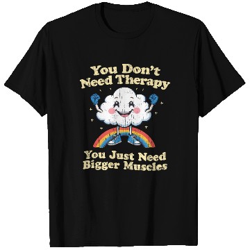 Discover You Don't Need Therapy You Just Need Bigger Muscle T Shirts