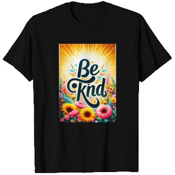 Discover Be Kind, Floral Bouquet T Shirts