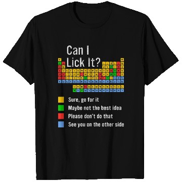 Discover Can I Lick It Periodic Table Teacher Student T Shirts