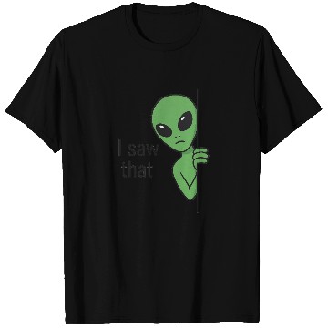 Discover I Saw That Alien Meme T Shirts