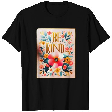 Discover Be Kind Floral Bloom T Shirts