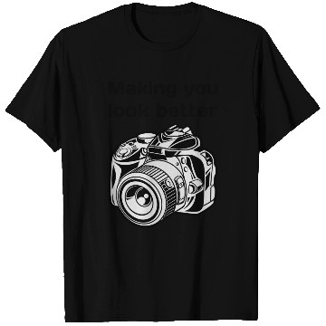 Discover Making You Look Better Photography Camera T Shirts