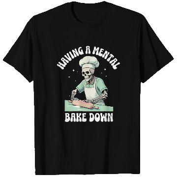 Discover Funny Skeleton Baker Baking Lover Having A Mental T Shirts