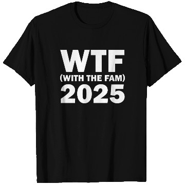 Discover WTF With The Fam 2025 WTF Family Reunion 2025 T Shirts