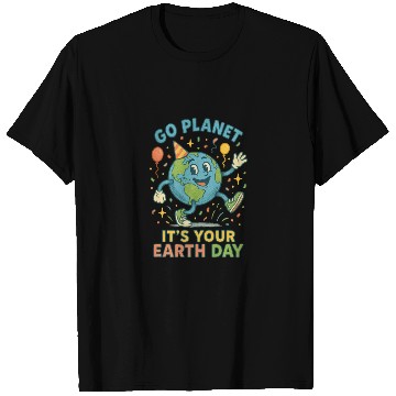 Discover Go Planet, It’s Your Earth Day (Alternate) T Shirts