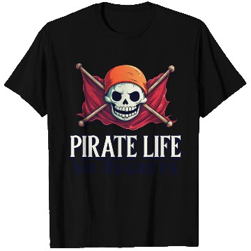 Discover Pirate Life, No Regrets T Shirts