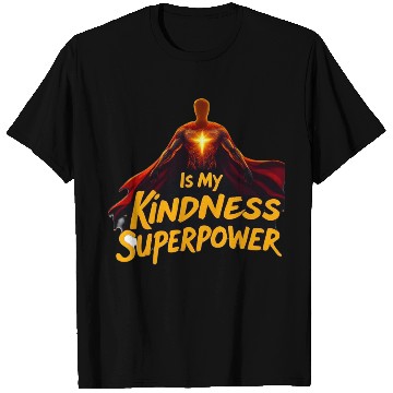 Discover Superpower Kindness T Shirts