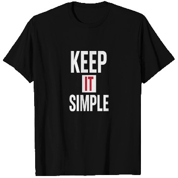 Discover Keep It Simple – Minimalist Quote T Shirts