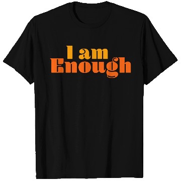 Discover I Am Enough – Self-Love Affirmation Typography T Shirts