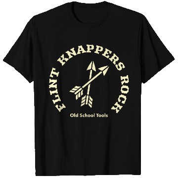 Discover Flint Knappers Rock Old School Tools Knapping T Shirts