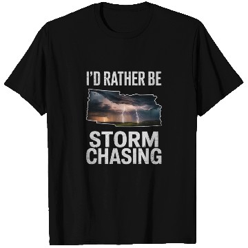 Discover I'd Rather Be Storm Chasing Meteorology Storm T Shirts