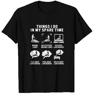 Discover Things i do lawn mowing mower T Shirts