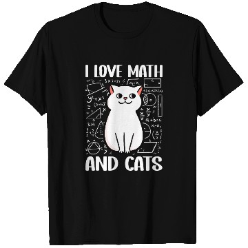 Discover I love math and cats For mathematician math geek T Shirts