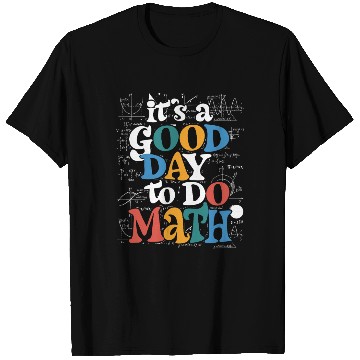 Discover It's A Good Day To Do Math Teacher Test Day T Shirts