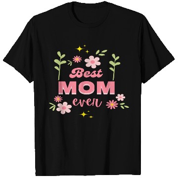 Discover Best Mom Ever Elegant Floral Script Design T Shirts